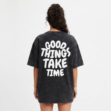 Good Things Take Time Oversized Graphic T-Shirt – Unisex Premium Cotton Tee