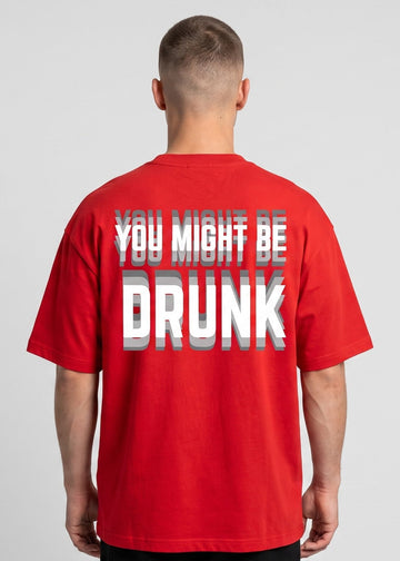 Dunbond Label You Might Be Drunk Graphic Oversized T-Shirt for Men