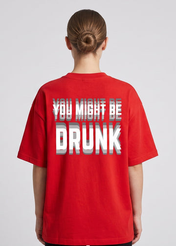 Dunbond Label You Might Be Drunk Graphic Oversized T-Shirt for Women