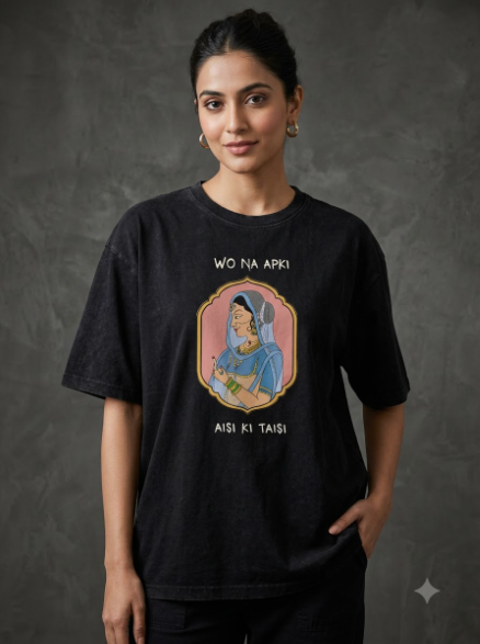 Dunbond Label "Apki Aisi ki taisi" Frenchterry cotton Oversized T-Shirt